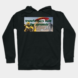 transformers built the pyramids Hoodie